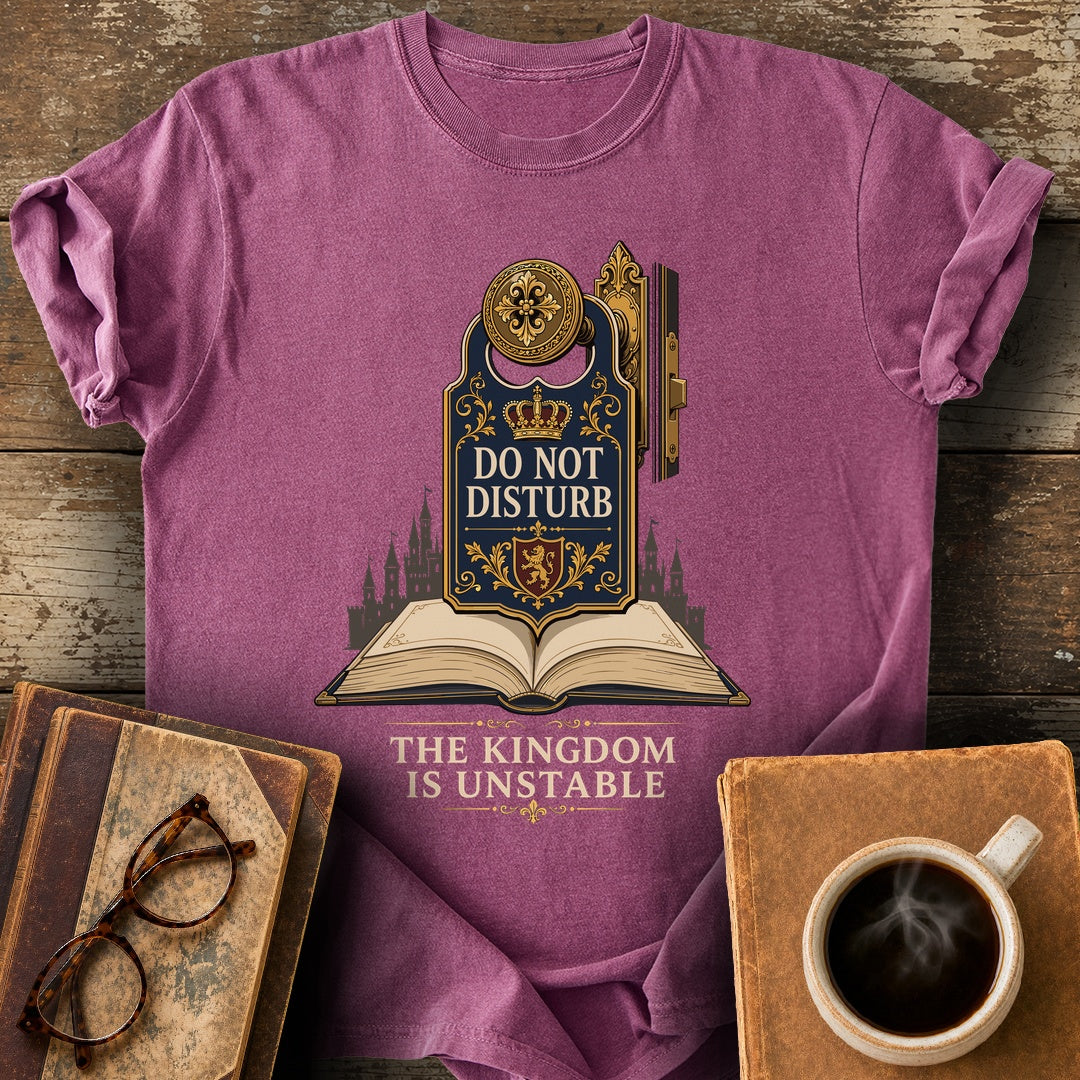Do Not Disturb, The Kingdom Is Unstable Tee - berry shirt mockup